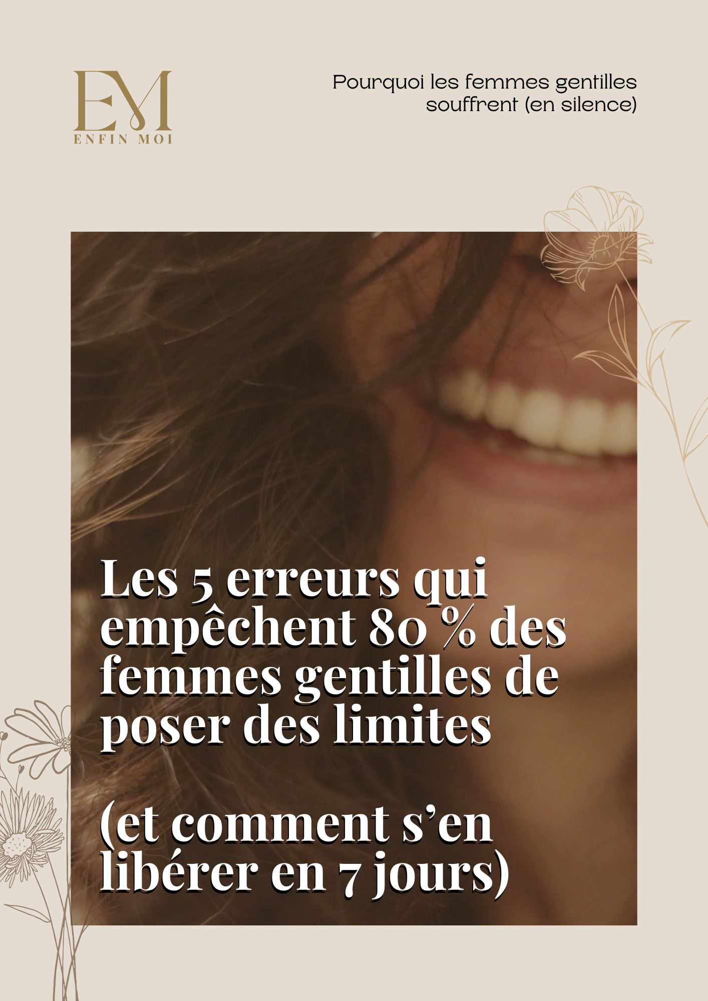 Les 5 erreurs qui empêchent 80 % des femmes gentilles de poser des limites - Enfin Moi