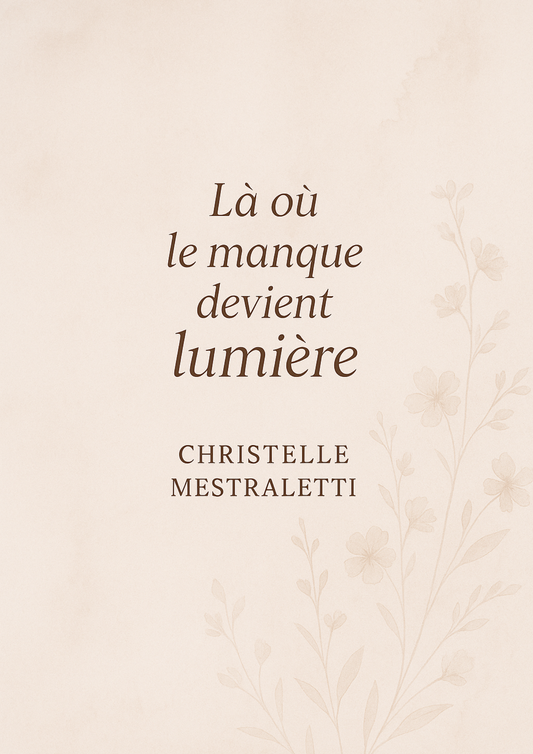 NOUVEAU - Ebook “Là où le manque devient lumière” – un chemin doux vers la paix intérieure - PRIX DE LANCEMENT
