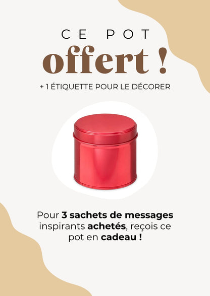 Pour 3 sachets de messages inspirants achetés, reçois ce pot en cadeau !